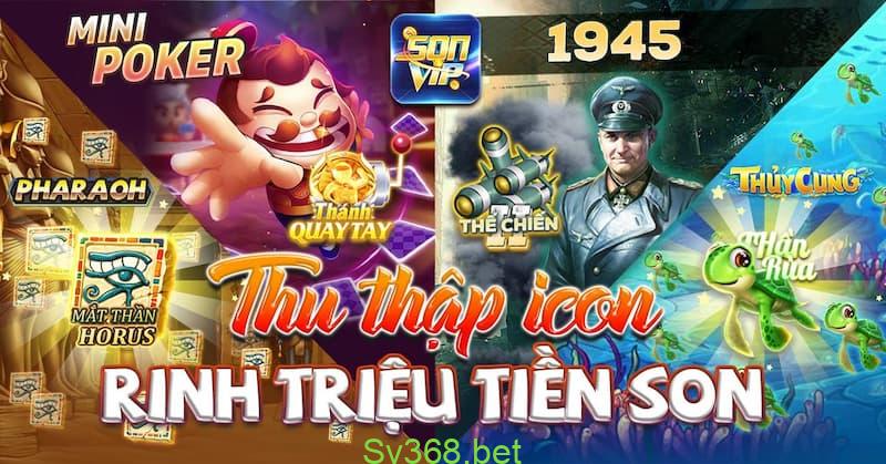 Sonvip - Cổng game đổi thưởng VIP 2024 2 Kho game chất lượng